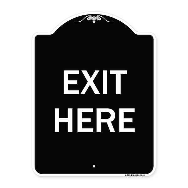 Designer Series Sign-Exit Here, Black & White Heavy-Gauge Aluminum, 24" H, 18" L, BW-1824-9846